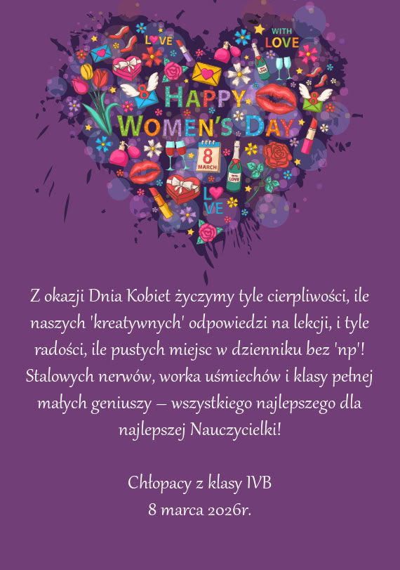 Z okazji Dnia Kobiet życzymy tyle cierpliwości, ile naszych 