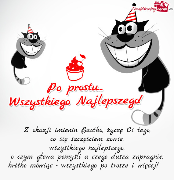 Z okazji imienin Beatko, życzę Ci tego