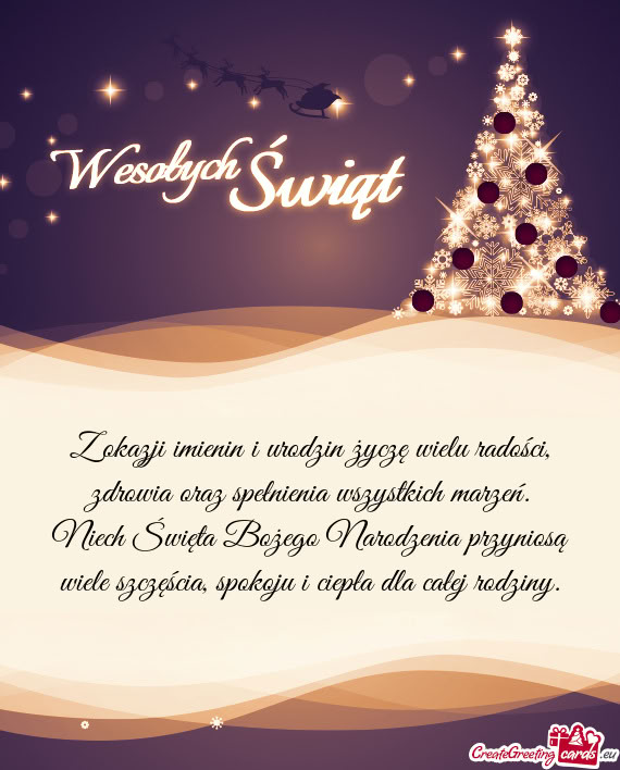 Z okazji imienin i urodzin życzę wielu radości, zdrowia oraz spełnienia wszystkich marzeń