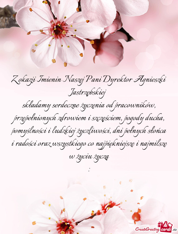 Z okazji Imienin Naszej Pani Dyrektor Agnieszki Jastrzębskiej