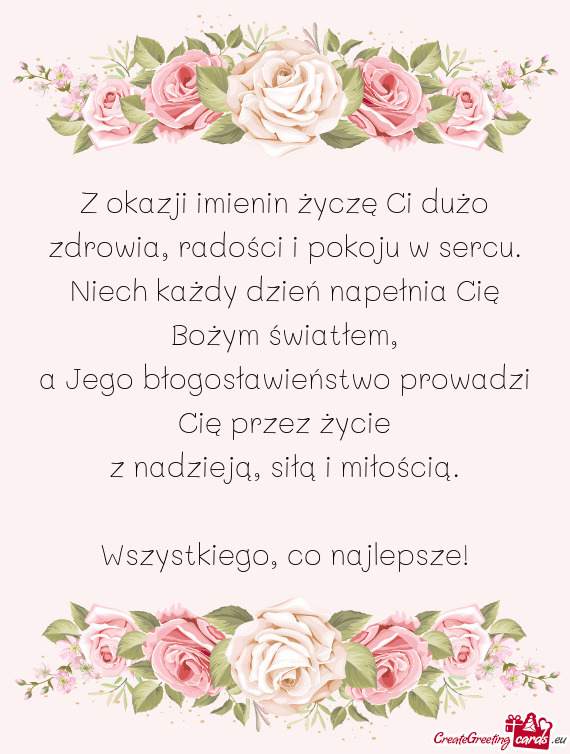 Z okazji imienin życzę Ci dużo zdrowia, radości i pokoju w sercu