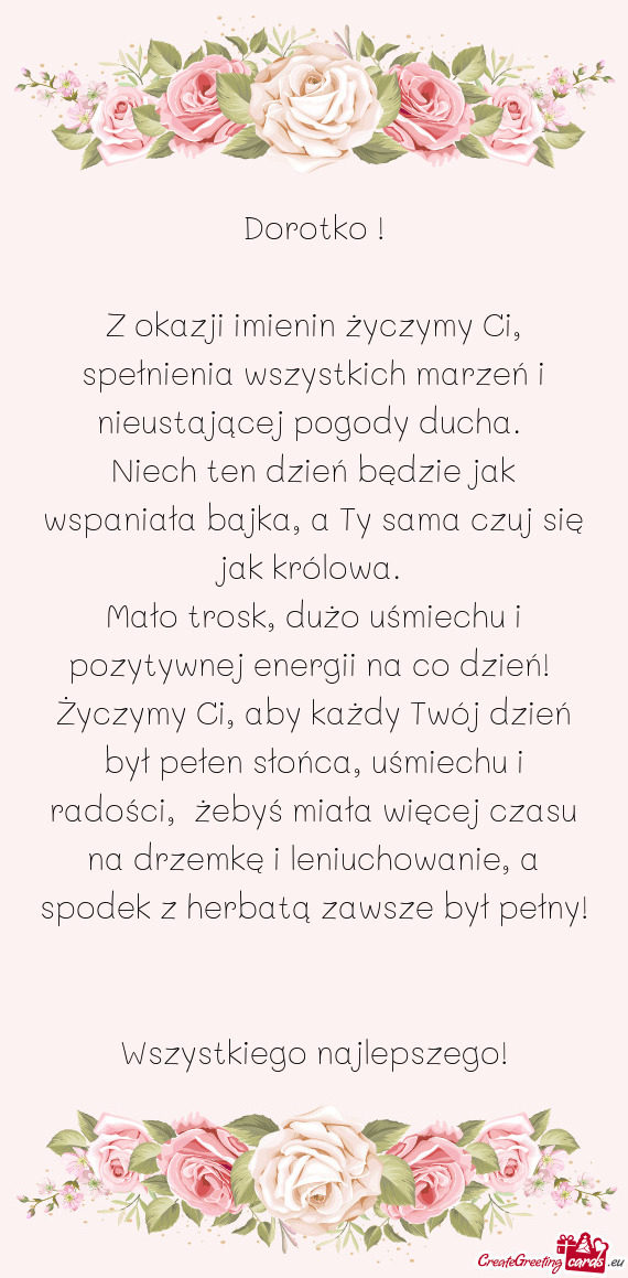 Z okazji imienin życzymy Ci, spełnienia wszystkich marzeń i nieustającej pogody ducha
