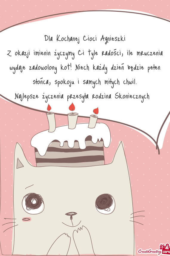 Z okazji imienin życzymy Ci tyle radości, ile mruczenia wydaje zadowolony kot! Niech każdy dzień