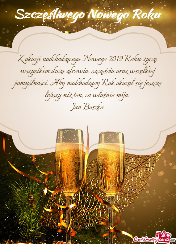 Z okazji nadchodzącego Nowego 2019 Roku życzę wszystkim dużo zdrowia, szczęścia oraz wszelkiej