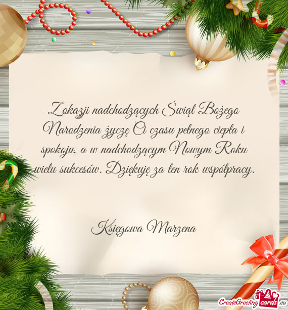 Z okazji nadchodzących Świąt Bożego Narodzenia życzę Ci czasu pełnego ciepła i spokoju, a w