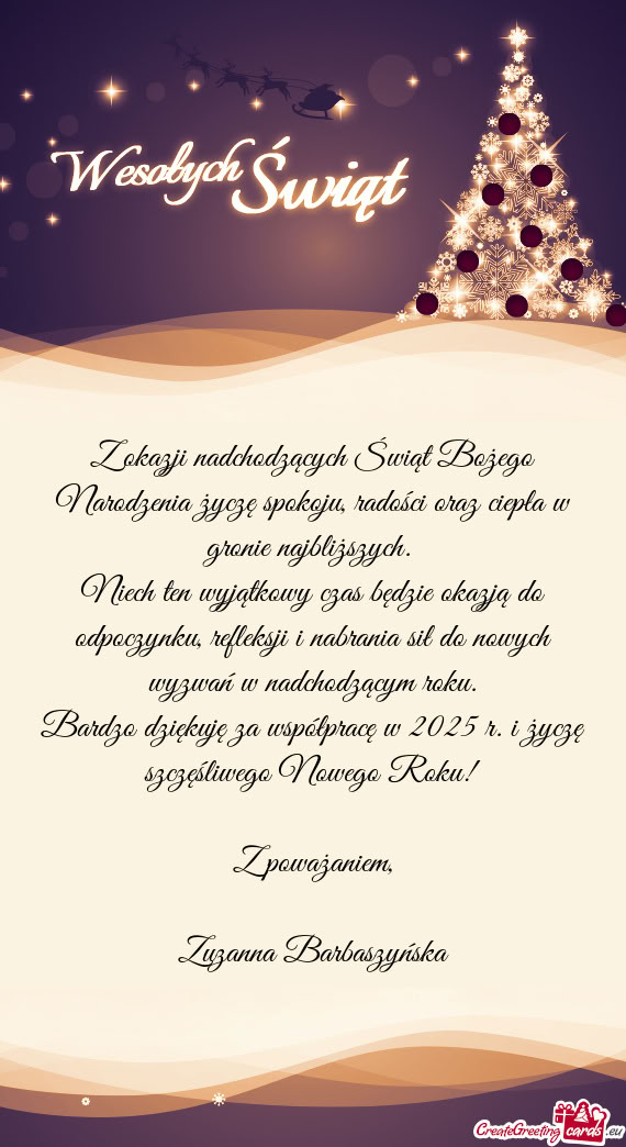 Z okazji nadchodzących Świąt Bożego Narodzenia życzę spokoju, radości oraz ciepła w gronie n