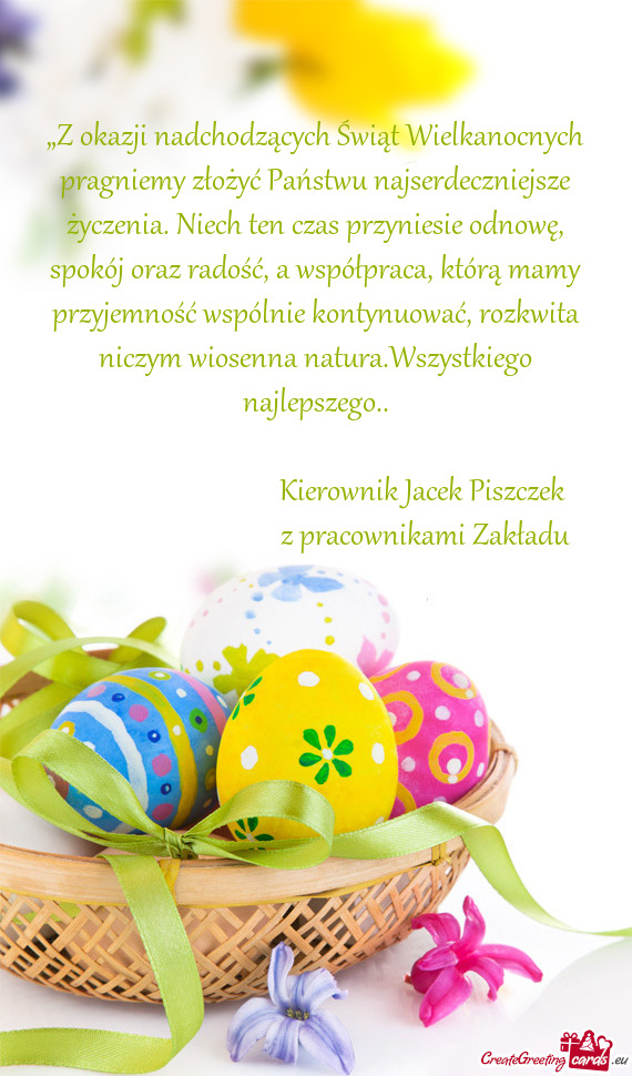 „Z okazji nadchodzących Świąt Wielkanocnych pragniemy złożyć Państwu najserdeczniejsze życ