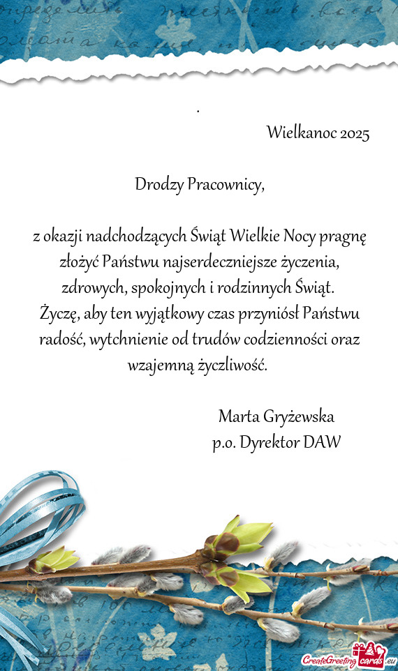 Z okazji nadchodzących Świąt Wielkie Nocy pragnę złożyć Państwu najserdeczniejsze życzenia