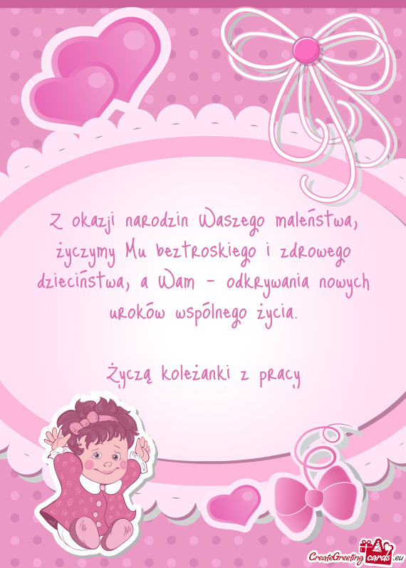 Z okazji narodzin Waszego maleństwa, życzymy Mu beztroskiego i zdrowego