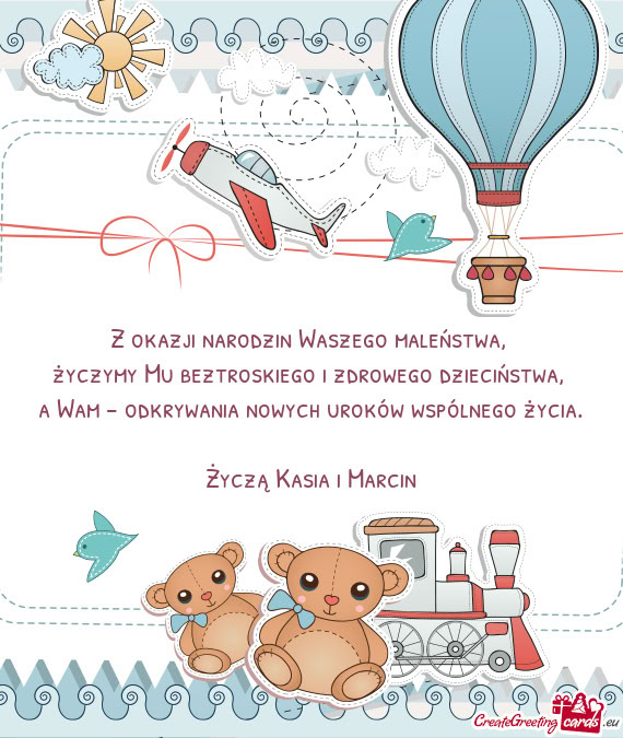 Z okazji narodzin Waszego maleństwa,   życzymy Mu beztroskiego i zdrowego