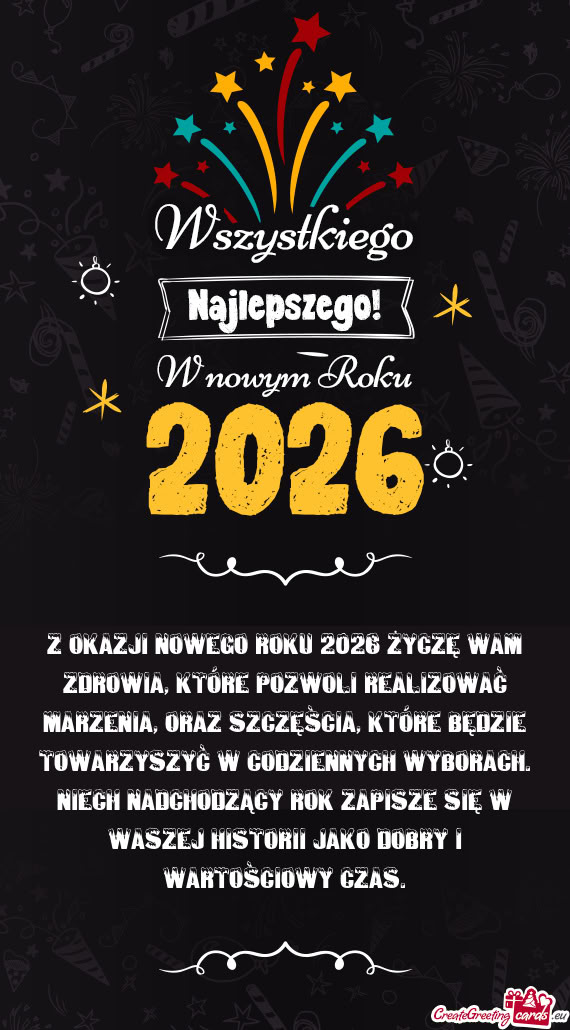 Z okazji Nowego Roku 2026 życzę Wam zdrowia, które pozwoli realizować marzenia, oraz szczęścia