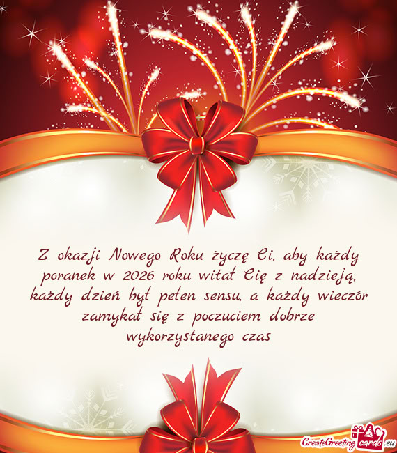 Z okazji Nowego Roku życzę Ci, aby każdy poranek w 2026 roku witał Cię z nadzieją, każdy dzie