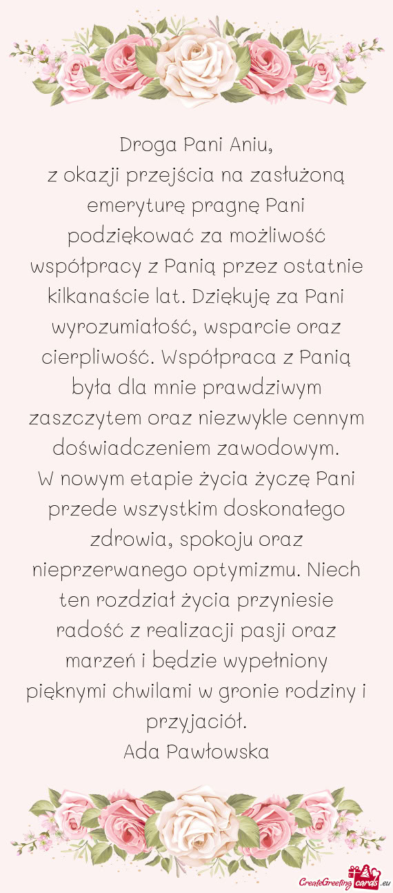 Z okazji przejścia na zasłużoną emeryturę pragnę Pani podziękować za możliwość współpra