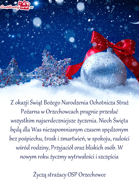 Z okazji Świąt Bożego Narodzenia Ochotnicza Straż Pożarna w Orzechowcach pragnie przesłać wsz