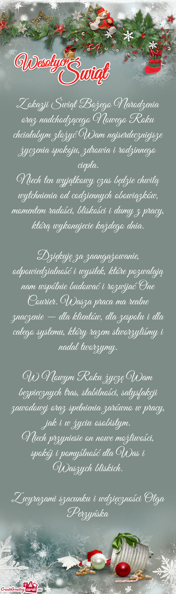 Z okazji Świąt Bożego Narodzenia oraz nadchodzącego Nowego Roku chciałabym złożyć Wam najser