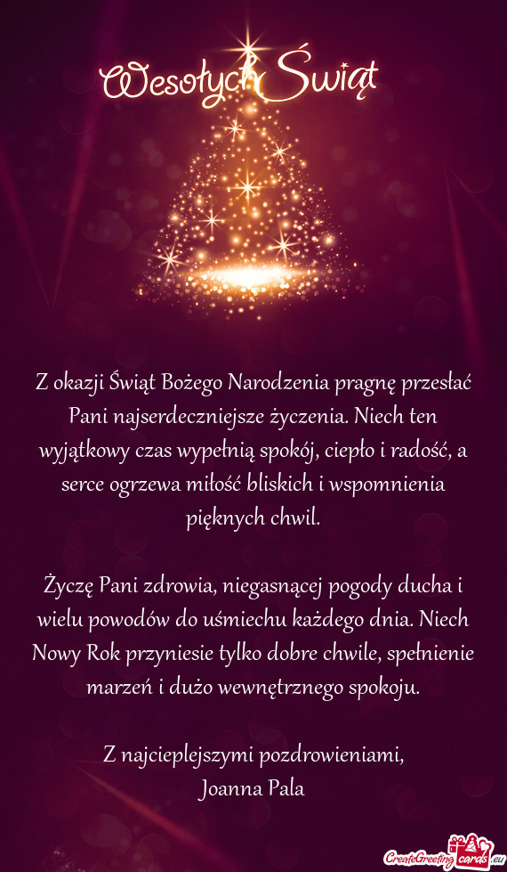 Z okazji Świąt Bożego Narodzenia pragnę przesłać Pani najserdeczniejsze życzenia. Niech ten w