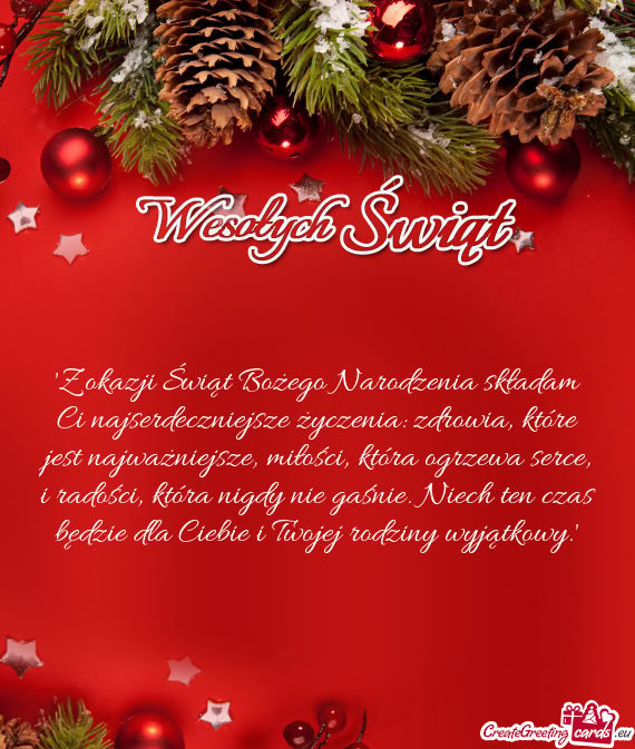 "Z okazji Świąt Bożego Narodzenia składam Ci najserdeczniejsze życzenia: zdrowia, które jest n