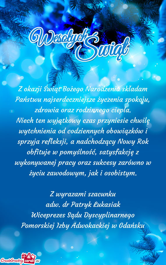 Z okazji Świąt Bożego Narodzenia składam Państwu najserdeczniejsze życzenia spokoju, zdrowia o