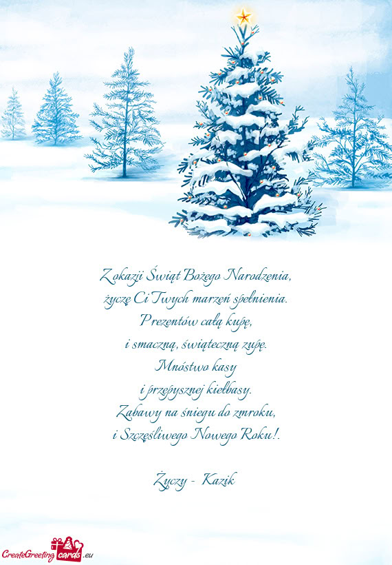 Z okazji Świąt Bożego Narodzenia,  życzę Ci Twych marzeń spełnienia.