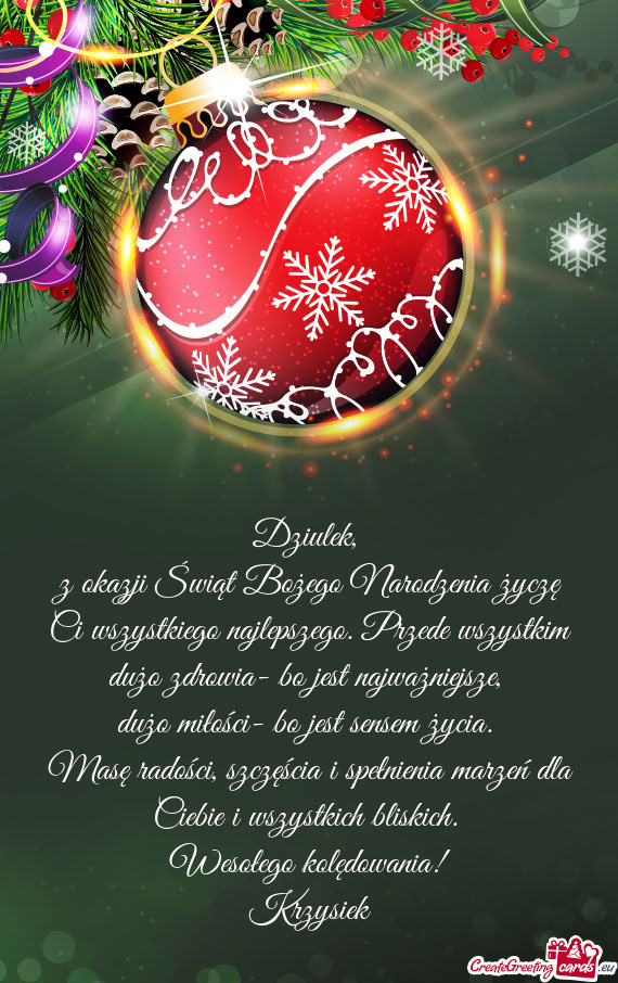 Z okazji Świąt Bożego Narodzenia życzę Ci wszystkiego najlepszego. Przede wszystkim dużo zdrow