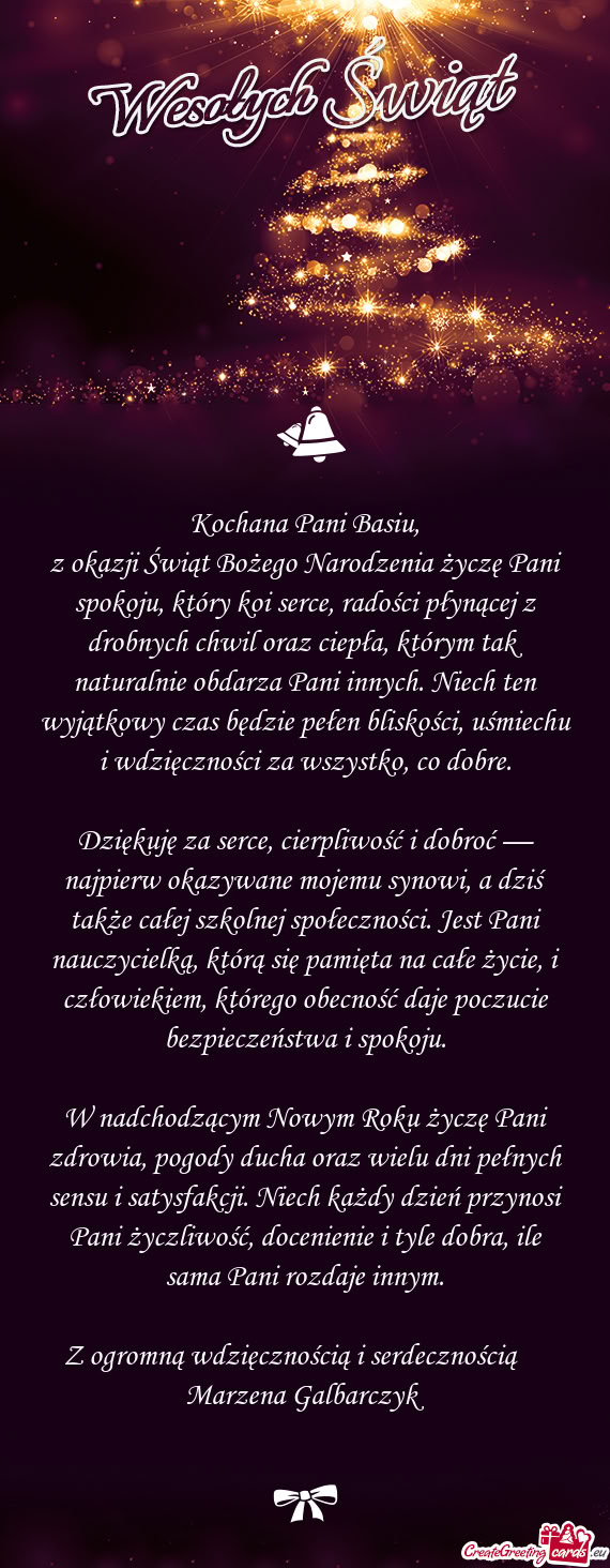 Z okazji Świąt Bożego Narodzenia życzę Pani spokoju, który koi serce, radości płynącej z dr