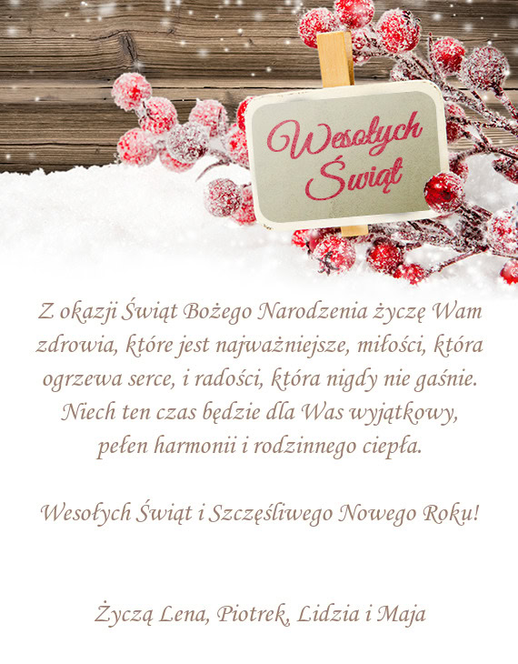 Z okazji Świąt Bożego Narodzenia życzę Wam zdrowia, które jest najważniejsze, miłości, któ