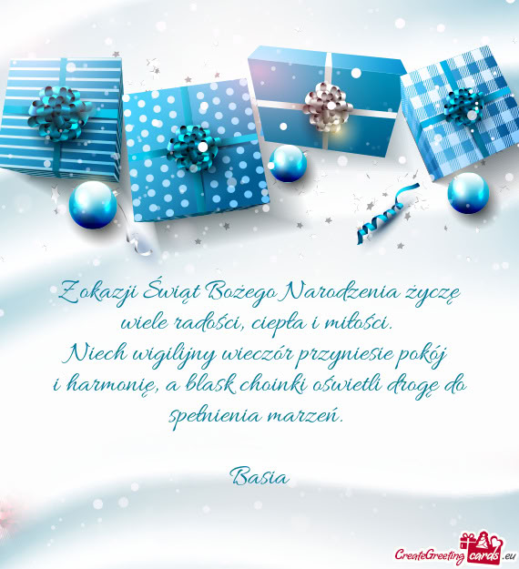 Z okazji Świąt Bożego Narodzenia życzę wiele radości, ciepła i