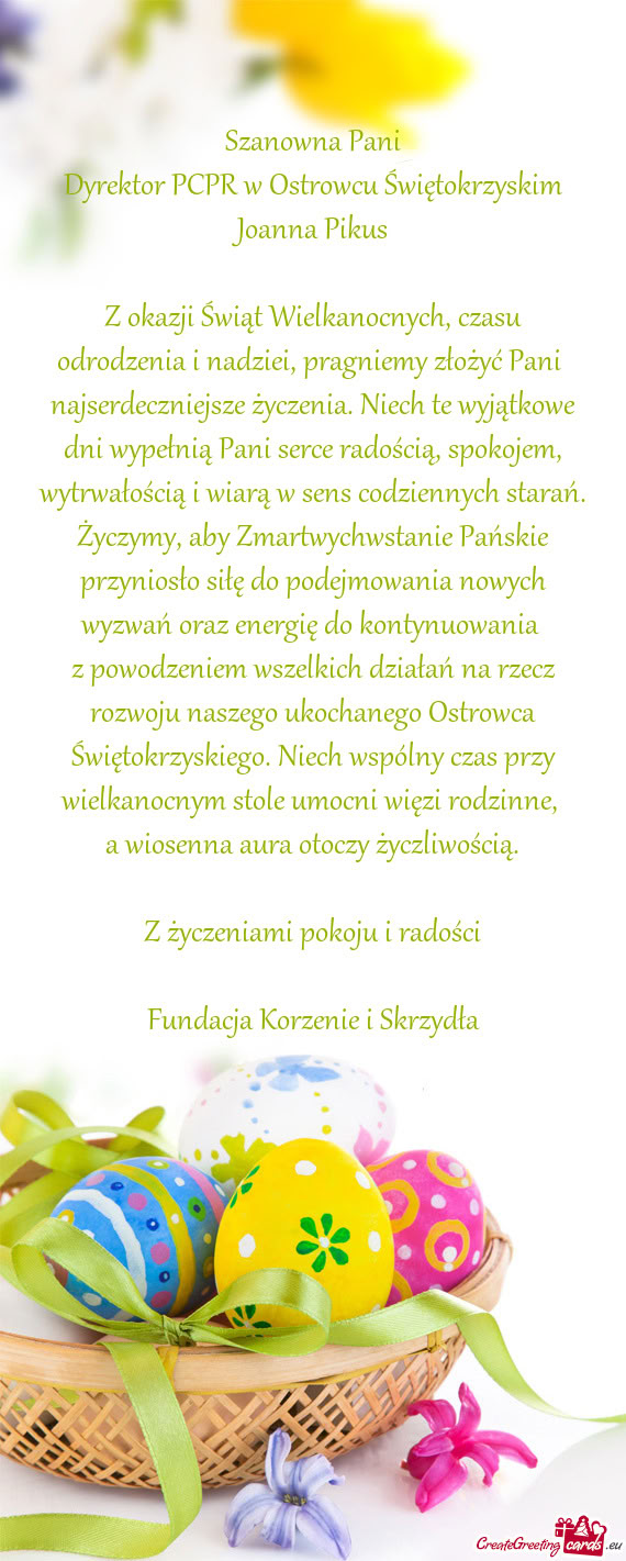 Z okazji Świąt Wielkanocnych, czasu odrodzenia i nadziei, pragniemy złożyć Pani najserdeczniej
