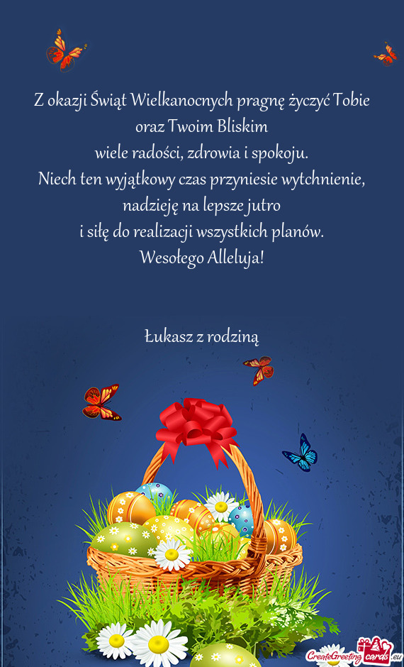 Z okazji Świąt Wielkanocnych pragnę życzyć Tobie oraz Twoim Bliskim