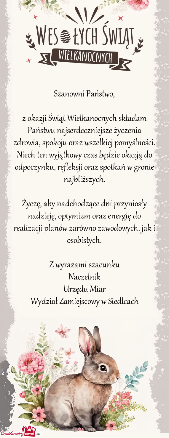 Z okazji Świąt Wielkanocnych składam Państwu najserdeczniejsze życzenia zdrowia, spokoju oraz w