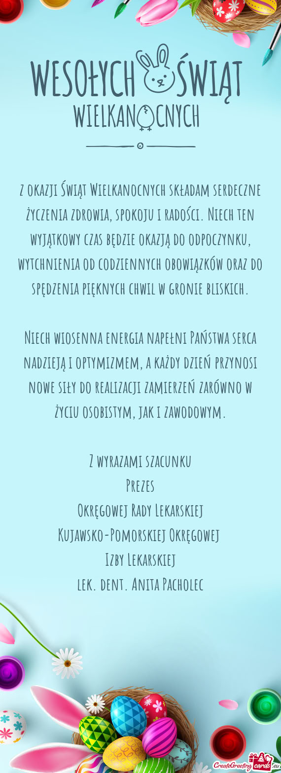Z okazji Świąt Wielkanocnych składam serdeczne życzenia zdrowia, spokoju i radości. Niech ten w