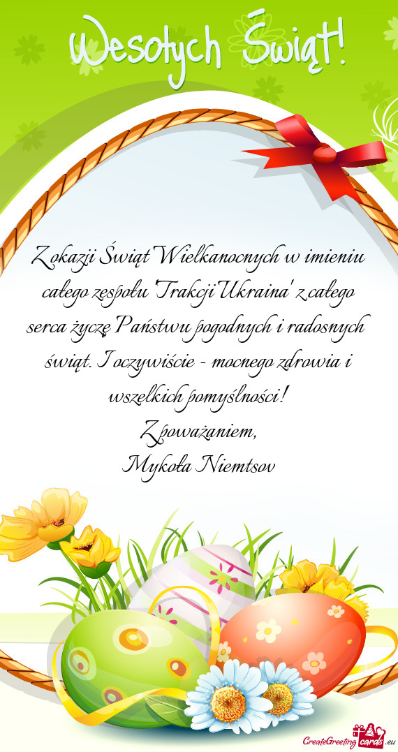 Z okazji Świąt Wielkanocnych w imieniu całego zespołu "Trakcji Ukraina" z całego serca życzę
