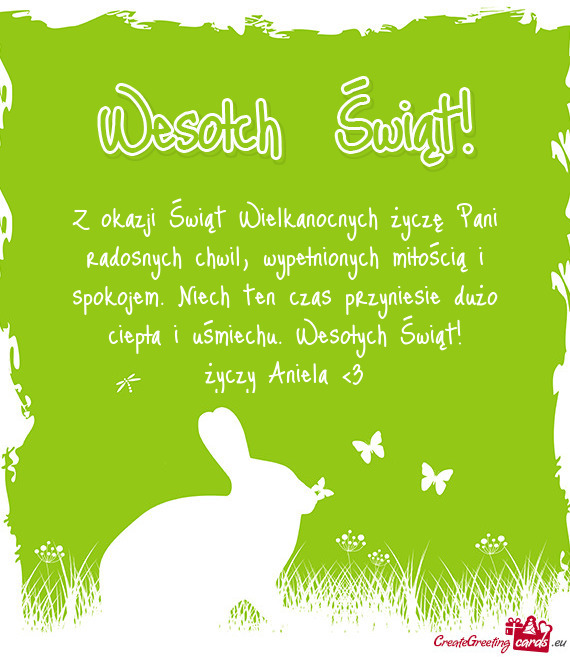 Z okazji Świąt Wielkanocnych życzę Pani radosnych chwil, wypełnionych miłością i spokojem. N
