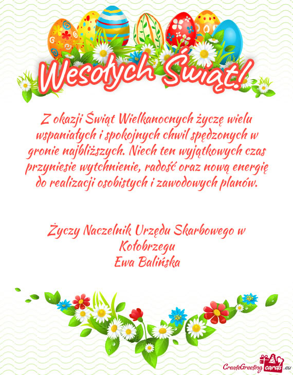 Z okazji Świąt Wielkanocnych życzę wielu wspaniałych i spokojnych chwil spędzonych w gronie na