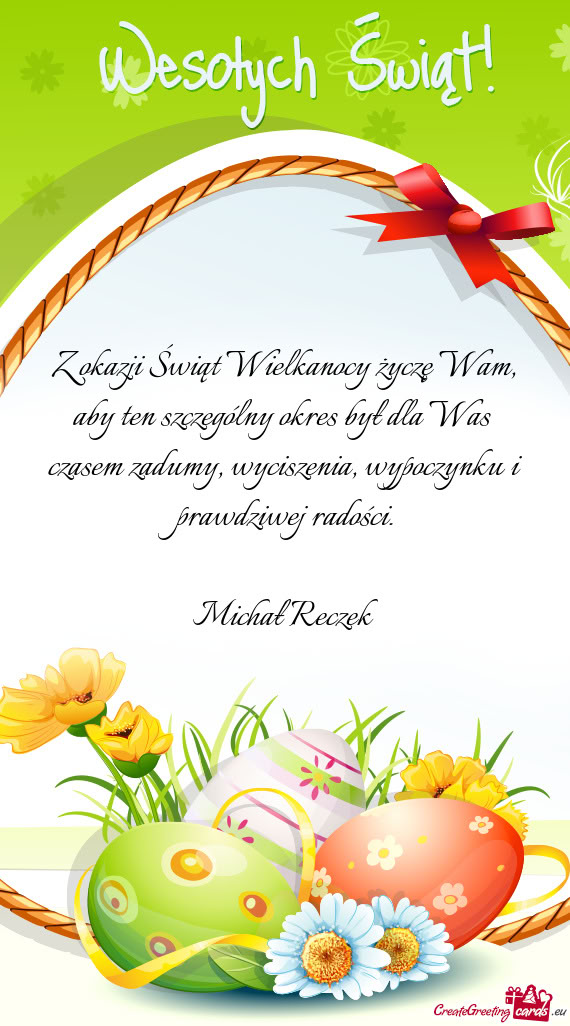 Z okazji Świąt Wielkanocy życzę Wam, aby ten szczególny okres był dla Was