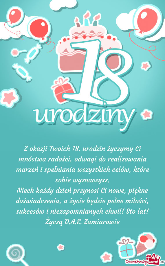 Z okazji Twoich 18. urodzin życzymy Ci mnóstwa radości, odwagi do realizowania marzeń i spełnia