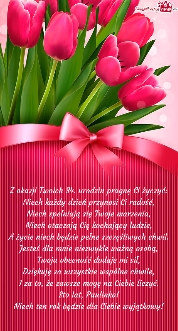 Z okazji Twoich 34. urodzin pragnę Ci życzyć