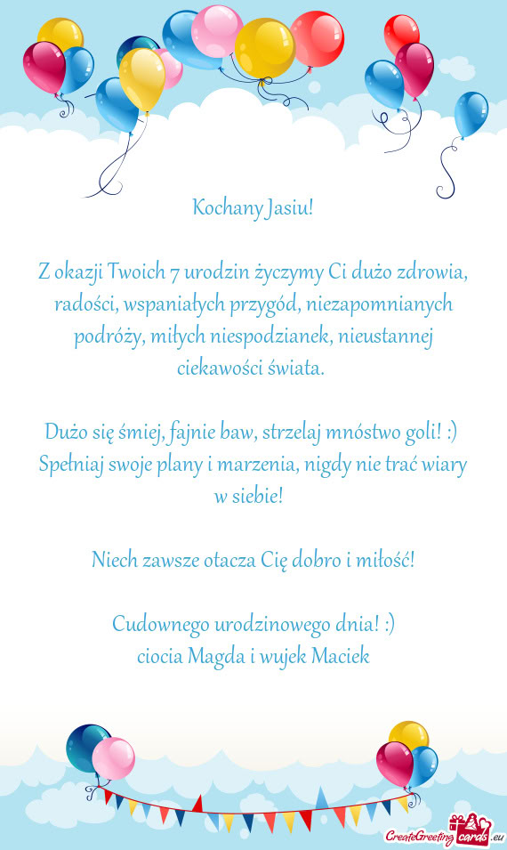 Z okazji Twoich 7 urodzin życzymy Ci dużo zdrowia, radości, wspaniałych przygód, niezapomnianyc
