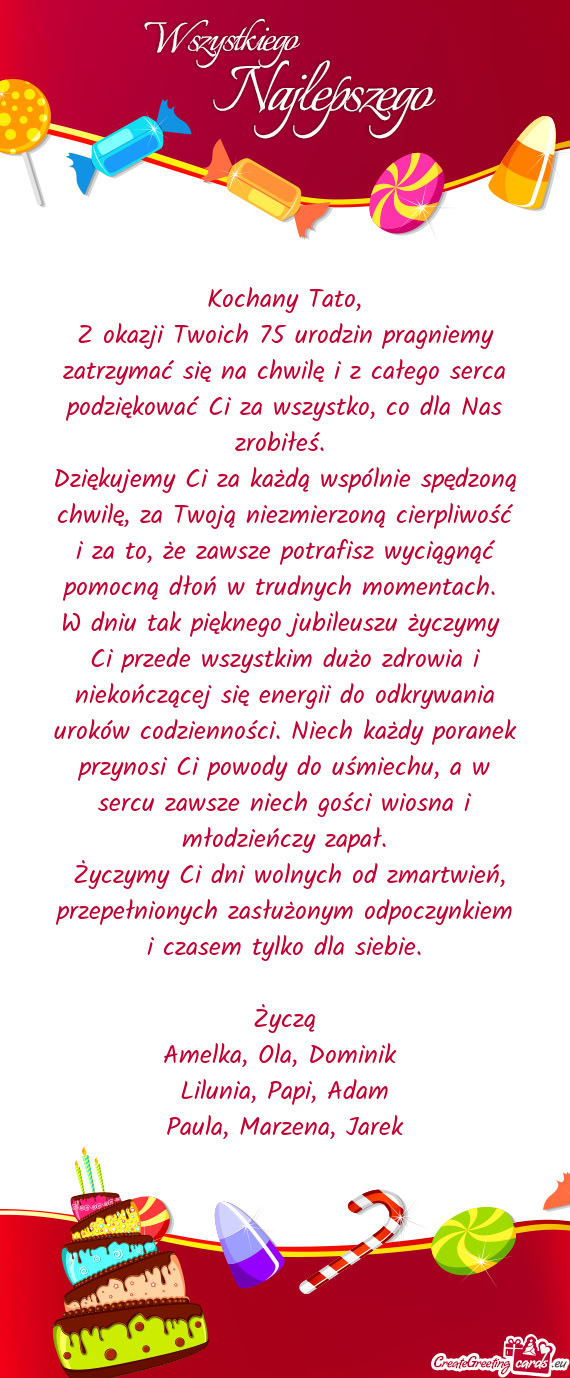 Z okazji Twoich 75 urodzin pragniemy zatrzymać się na chwilę i z całego serca podziękować Ci z