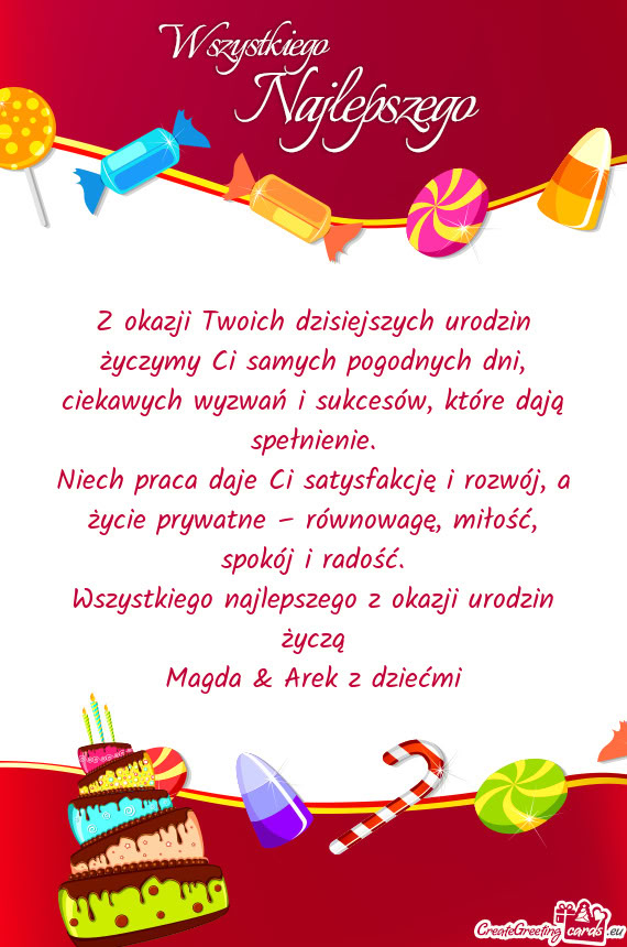 Z okazji Twoich dzisiejszych urodzin życzymy Ci samych pogodnych dni, ciekawych wyzwań i sukcesów