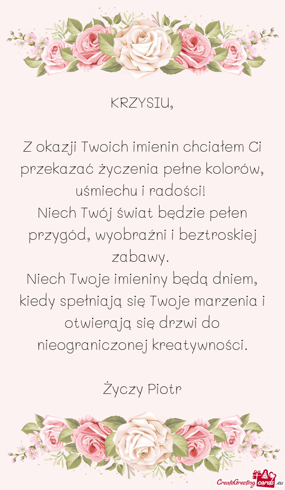 Z okazji Twoich imienin chciałem Ci przekazać życzenia pełne kolorów, uśmiechu i radości