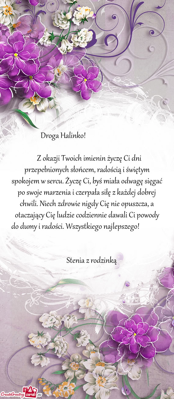 Z okazji Twoich imienin życzę Ci dni przepełnionych słońcem, radością i świętym spokojem