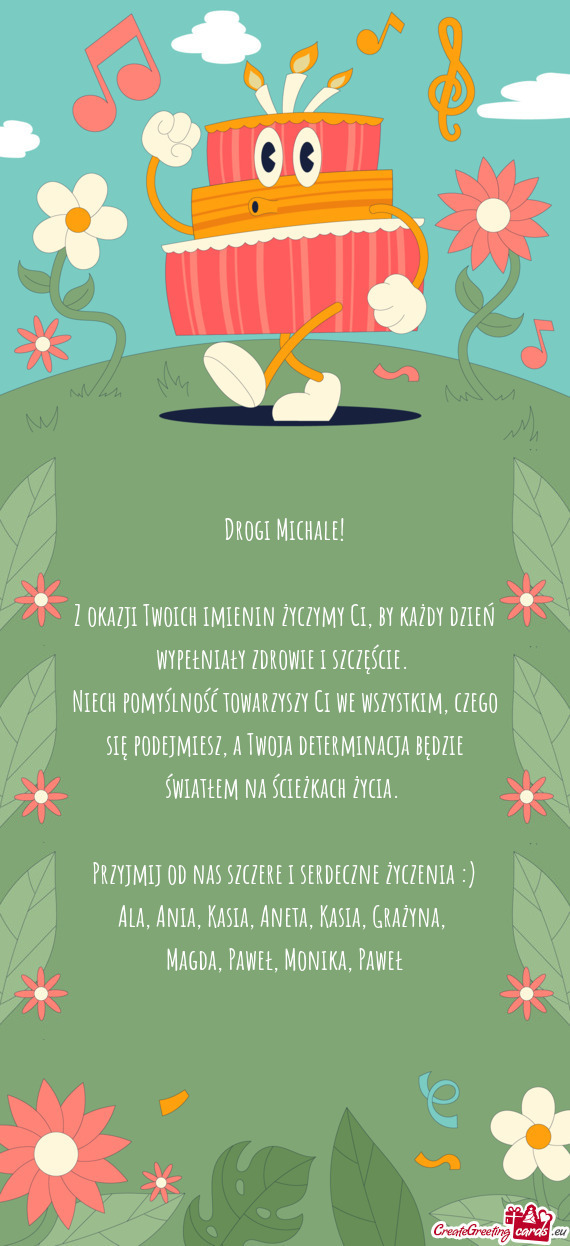 Z okazji Twoich imienin życzymy Ci, by każdy dzień wypełniały zdrowie i szczęście