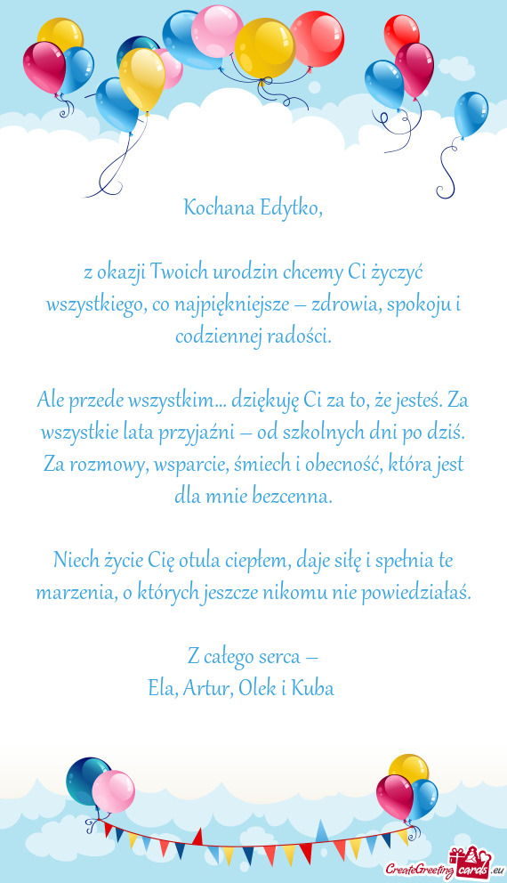 Z okazji Twoich urodzin chcemy Ci życzyć wszystkiego, co najpiękniejsze – zdrowia, spokoju i co