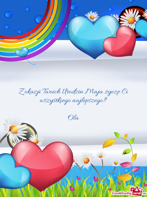 Z okazji Twoich Urodzin Maja życzę Ci wszystkiego najlepszego