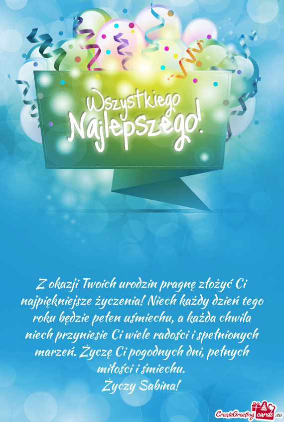 Z okazji Twoich urodzin pragnę złożyć Ci najpiękniejsze życzenia! Niech każdy dzień tego rok