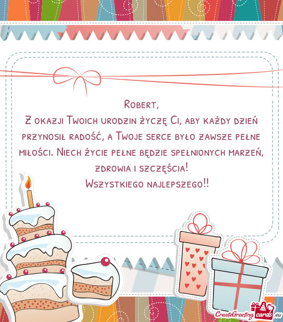 Z okazji Twoich urodzin życzę Ci, aby każdy dzień przynosił radość, a Twoje serce było zawsz