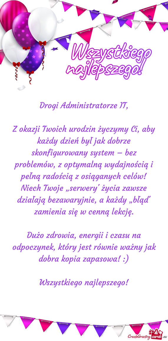 Z okazji Twoich urodzin życzymy Ci, aby każdy dzień był jak dobrze skonfigurowany system – bez