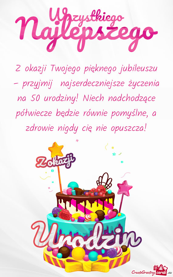 Z okazji Twojego pięknego jubileuszu – przyjmij najserdeczniejsze życzenia na 50 urodziny! Niec