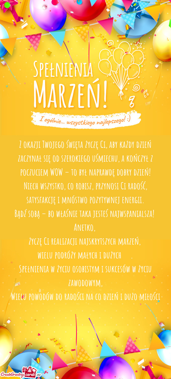Z okazji Twojego święta życzę Ci, aby każdy dzień zaczynał się od szerokiego uśmiechu, a ko